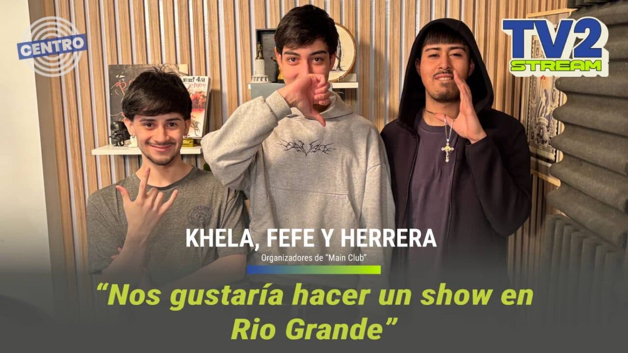 #TV2Stream Entrevista a Fefe, Herrera y Khela – Organizadores de Main Club